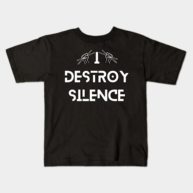 Funny Music Drums I Destroy Silence - For Drummer Kids T-Shirt by Clouth Clothing 